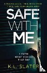 Slater, K L - Safe with Me
