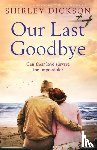 Dickson, Shirley - Our Last Goodbye