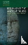 Aldhouse-Green, Miranda - Rethinking the Ancient Druids