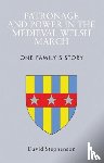 Stephenson, David - Patronage and Power in the Medieval Welsh March