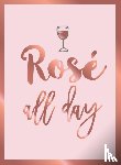 Publishers, Summersdale - Rose All Day