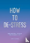 Barnes, Anna - How to De-Stress