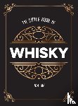 Hay, Tom - The Little Book of Whisky - The Perfect Gift for Lovers of the Water of Life