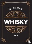 Hay, Tom - The Little Book of Whisky - The Perfect Gift for Lovers of the Water of Life