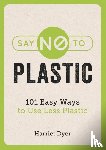 Dyer, Harriet - Say No to Plastic