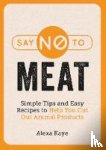 Kaye, Alexa - Say No to Meat