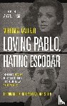 Vallejo, Virginia - Loving Pablo, Hating Escobar