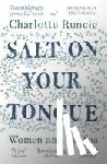 Runcie, Charlotte - Salt On Your Tongue