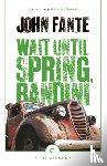 Fante, John - Wait Until Spring, Bandini