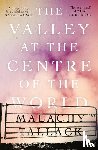 Tallack, Malachy - The Valley at the Centre of the World