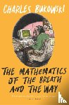 Bukowski, Charles - The Mathematics of the Breath and the Way