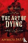 Parry, Ambrose - The Art of Dying