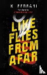 Ferrari, K. - Like Flies from Afar