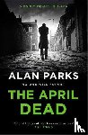 Parks, Alan - The April Dead