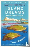 Francis, Gavin - Island Dreams