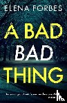 Forbes, Elena - A Bad Bad Thing