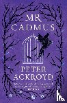 Ackroyd, Peter - Mr Cadmus