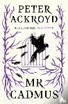 Ackroyd, Peter - Mr Cadmus