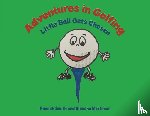 Smith, Hannah, Mortimer, Blanche - Adventures in Golfing - Little Ball Gets Chosen