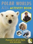 Grylls, Bear - Bear Grylls Sticker Activity: Polar Worlds