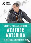 Grylls, Bear - Bear Grylls Survival Skills: Weather Watching