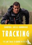 Grylls, Bear - Bear Grylls Survival Skills: Tracking