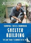 Grylls, Bear - Bear Grylls Survival Skills: Shelter Building