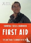 Grylls, Bear - Bear Grylls Survival Skills: First Aid