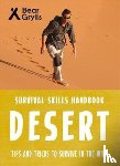 Grylls, Bear - Bear Grylls Survival Skills: Desert