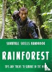 Grylls, Bear - Bear Grylls Survival Skills: Rainforest