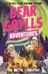 Grylls, Bear - A Bear Grylls Adventure 11: The Arctic Challenge
