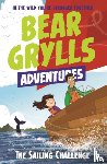 Grylls, Bear - A Bear Grylls Adventure 12: The Sailing Challenge