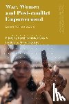  - War, Women and Post-conflict Empowerment
