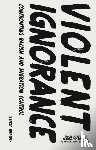 Jones, Hannah (University of Warwick - Violent Ignorance