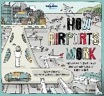 Lonely Planet Kids, Gifford, Clive, Cornell, Tom - Lonely Planet Kids How Airports Work