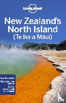 Lonely Planet, Brett Atkinson, Andrew Bain, Charles Rawlings-Way - Lonely Planet New Zealand's North Island - Perfect for exploring top sights and taking roads less travelled