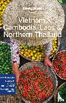 Lonely Planet - Lonely Planet Vietnam, Cambodia, Laos & Northern Thailand - Perfect for exploring top sights and taking roads less travelled