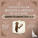 Macaluso, James - The Adventures of Sherlock Holmes - Re-Imagined - The Complete Collection