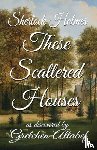 Altabef, Gretchen - Sherlock Holmes These Scattered Houses