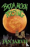 Jarvis, Ian - Badda Moon Rising (Bernie Quist Book 4)