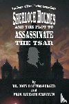 Raffensperger, John, Krevolin, Richard - Sherlock Holmes and The Plot To Assassinate The Tsar
