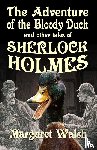 Walsh, Margaret - The Adventure of the Bloody Duck and other adventures of Sherlock Holmes
