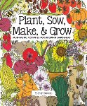 Coombs, Esther - Plant, Sow, Make & Grow: Mud-Tastic Activities for Budding Gardeners