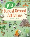 Walmsley, Naomi, Walmsley, Dan - 100 Forest School Activities
