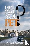 Bowman, Fiona - Did I Wake You, Pet?