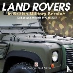 Taylor, James, Fletcher, Geoff - Land Rovers in British Military Service - coil sprung models 1970 to 2007