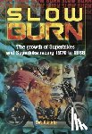 Guntrip, Bob - Slow Burn - the Growth of Superbikes & Superbike Racing 1970 to 1988
