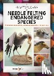 Thompson, Cindy-Lou - A Masterclass in Needle Felting Endangered Species