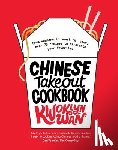 Wan, Kwoklyn - Chinese Takeout Cookbook: From Wontons to Sweet 'n' Sour, Over 70 Recipes to Re-Create Your Favorites