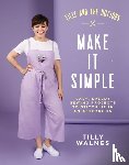 Walnes, Tilly - Tilly and the Buttons: Make It Simple